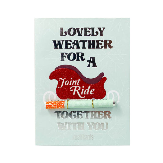 KUSHKARDS ONE-HITTER GREETING CARD - HOLIDAY EDITION - LOVELY WEATHER FOR A JOINT RIDE TOGETHER WITH YOU