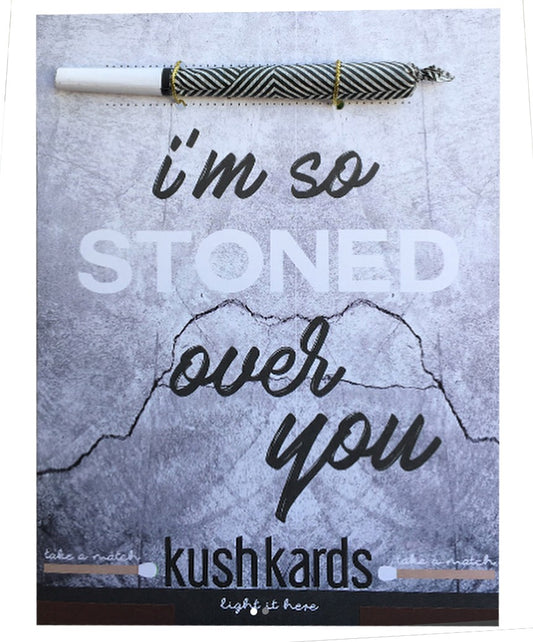 KUSHKARDS JUST ADD A PRE-ROLL GREETING CARD - STONED OVER YOU