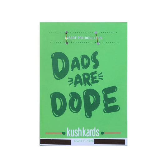 KUSHKARDS "JUST ADD A PRE-ROLL" GREETING CARD - DADS ARE DOPE